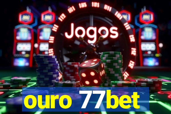 ouro 77bet